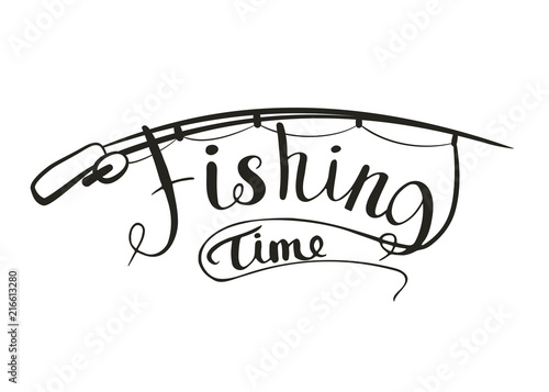 Fishing time. Handwriting. Vector illustration Hobby angling