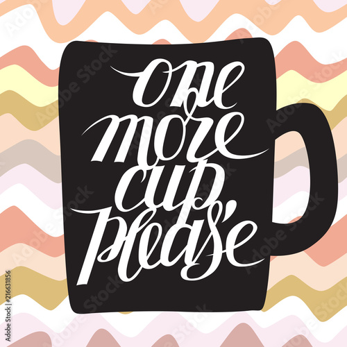 one more cup please