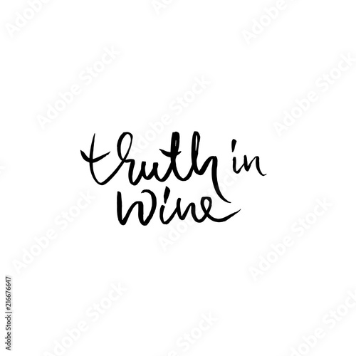 Truth in wine. Vector illustration . Calligraphic banner. Modern dry brush lettering. In vino veritas.