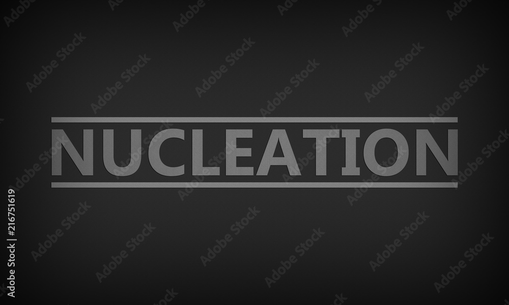 Nucleation Nucleation