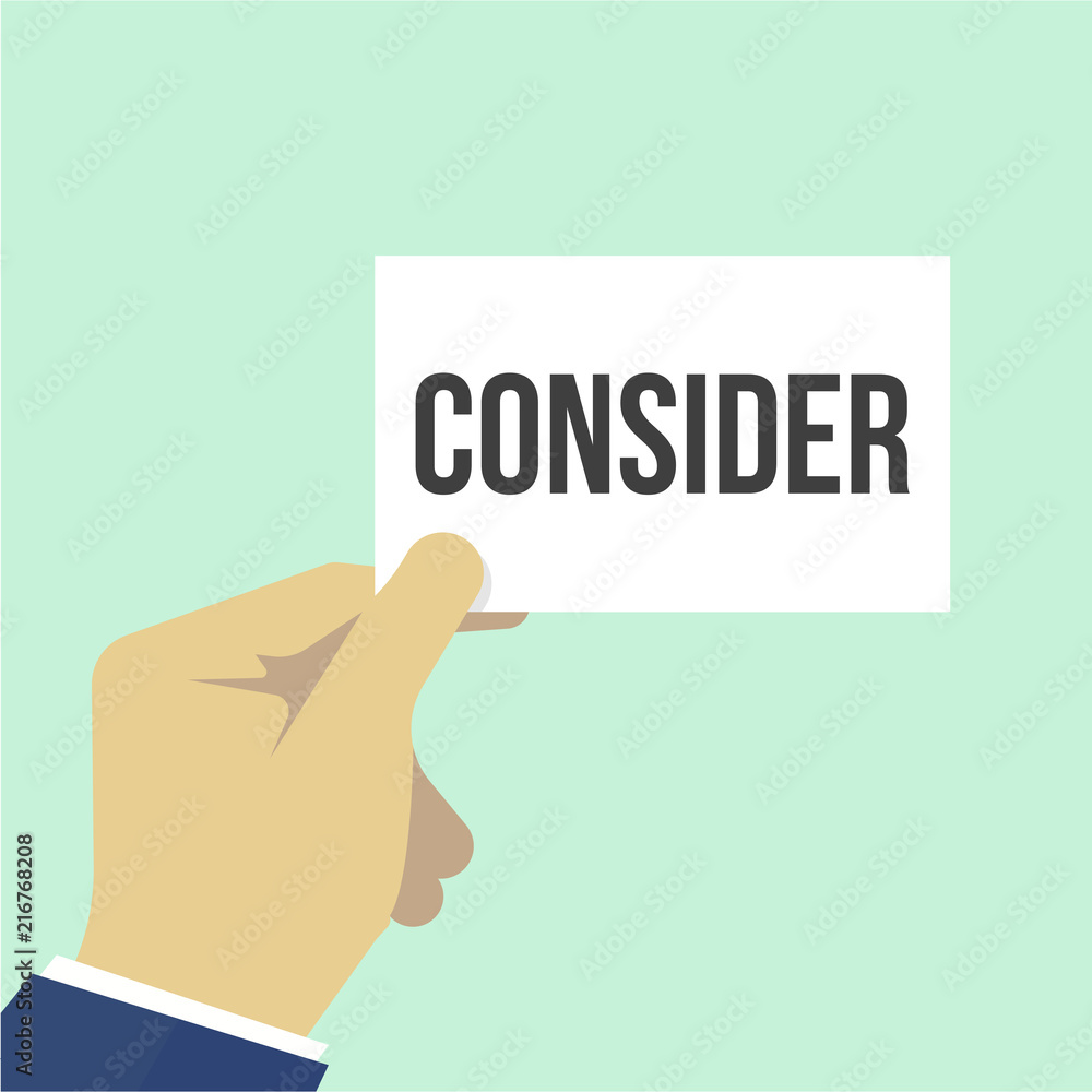 Man showing paper CONSIDER text Man showing paper CONSIDER text
