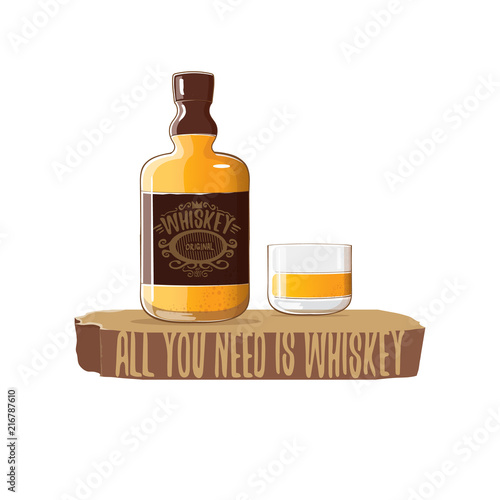 All you need is whiskey vector concept illustration. vector funky whiskey or bourbon bottle with glass and funny slogan for print on tee.