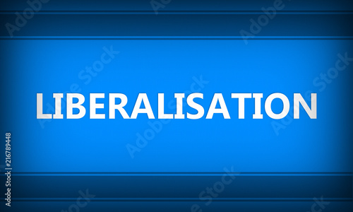 Liberalisation