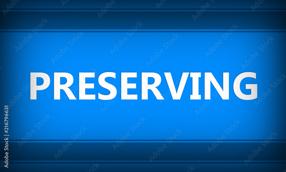 Preserving Preserving