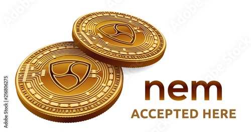 NEM. Accepted sign emblem. Crypto currency. Golden coins with NEM symbol isolated on white background. 3D isometric Physical coins with text Accepted Here. Stock vector illustration.