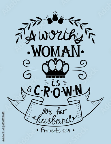 Hand lettering with bible verse A worthy woman is a crown for her husband. Proverbs