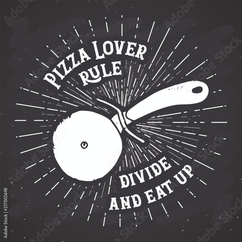 Pizza cutter vintage label, Hand drawn sketch, grunge textured retro badge, typography design t-shirt print, vector illustration on chalkboard background