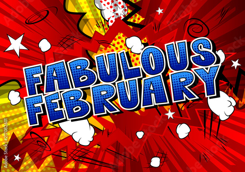 Fabulous February - Comic book style word on abstract background.