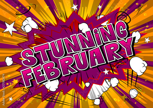 Stunning February - Comic book style word on abstract background.