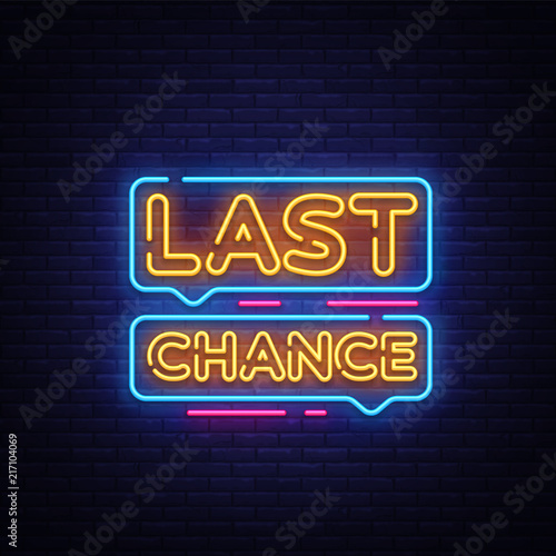 Last Chance Neon Text Vector. Last Chance neon sign, design template, modern trend design, night neon signboard, night bright advertising, light banner, light art. Vector illustration
