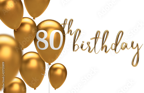 Gold Happy 80th birthday balloon greeting background. 3D Rendering photo