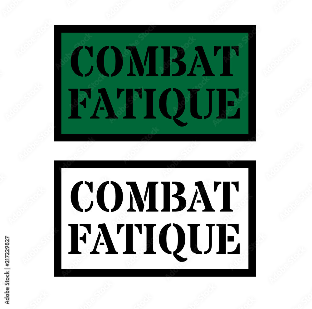 combat fatigue sign combat fatigue sign