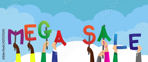 Diverse hands holding letters of the alphabet created the word Mega Sale. Vector illustration.