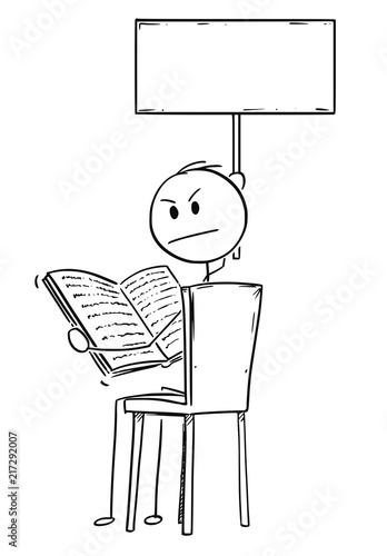 Cartoon stick drawing conceptual illustration of annoyed man sitting on chair and reading a book. He is looking angry, because is disturbed by viewer and holding empty sign for your text.