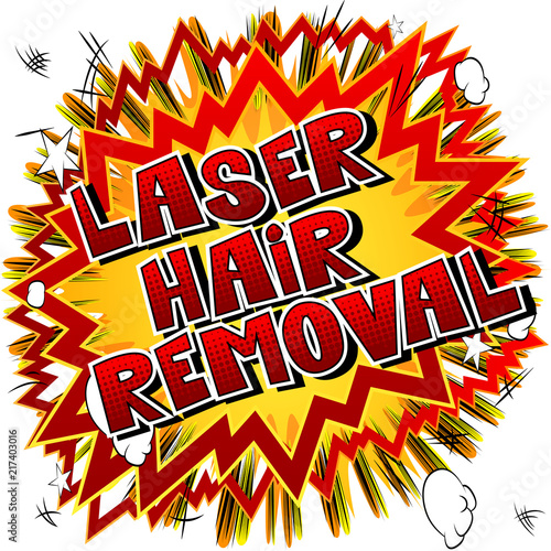 Laser Hair Removal - Comic book style phrase on abstract background.