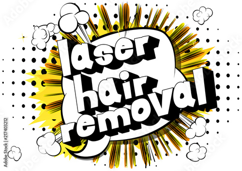 Laser Hair Removal - Comic book style phrase on abstract background.