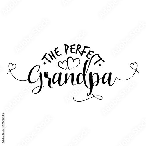 The perfect Grandpa. - funny vector quotes. Good for Father's day gift or scrap booking, posters, textiles, gifts.