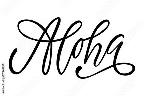 Aloha: isolated vector, calligraphic phrase. Hand calligraphy. Modern design for logo, banners emblems, prints, photo overlays, t-shirts, posters, greeting card.