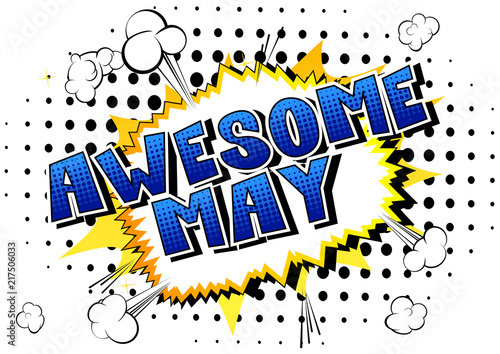 Awesome May - Comic book style word on abstract background.