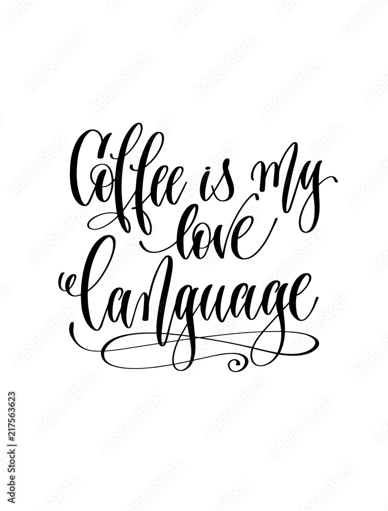 coffee is my love language - black and white hand lettering insc coffee is my love language - black and white hand lettering insc