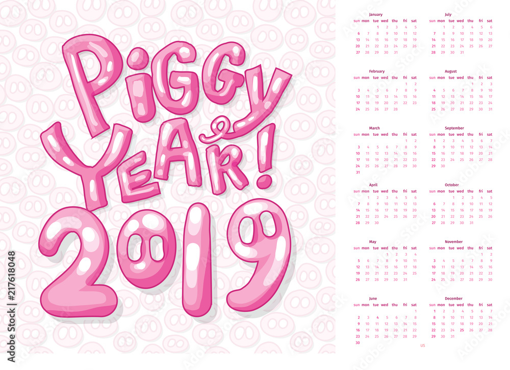 Calendar Front Cover for 2019 Pink Piggy Year. Cartoon and Childish Style. Week Starts Sunday. Pig Snout and Lettering Slogan Piggy Year. Print with Organizer .Celebration Poster