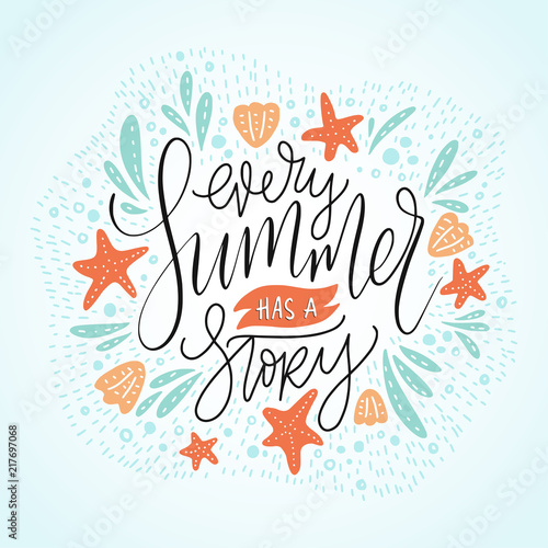 Every summer has a stoty. Handdrawn vector summer lettering card with starfishes and sea shells. photo