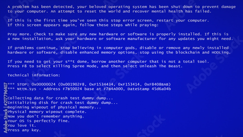 A funny fake BSOD (blue screen of death) failure message, recreated by me with a comedic meaning. White text on a blue background, LCD texture applied.
 photo