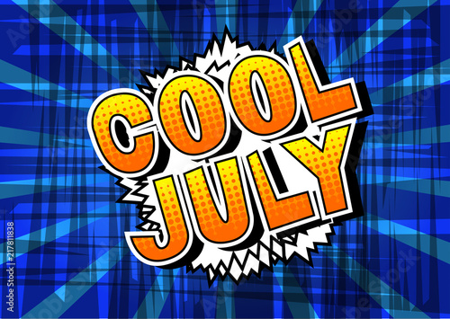 Cool July - Comic book style word on abstract background.