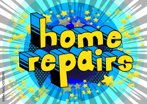 Home Repairs - Vector illustrated comic book style phrase.