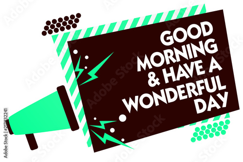 Word writing text Good Morningand Have A Wonderful Day. Business concept for greeting someone in start of the day Megaphone loudspeaker green striped frame important message speaking loud. photo