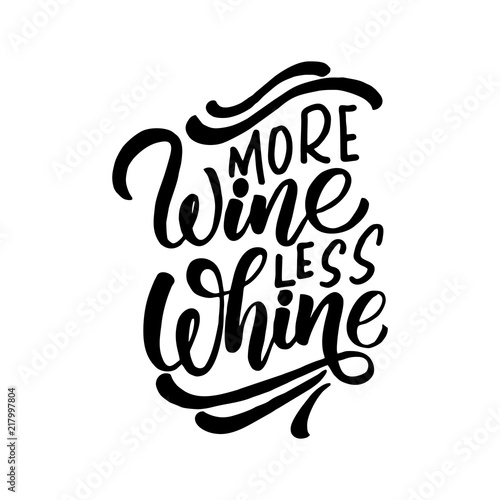 More Wine less whine. Hand lettering banner for your design