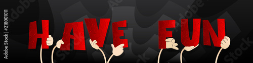 Diverse hands holding letters of the alphabet created the word Have Fun. Vector illustration.