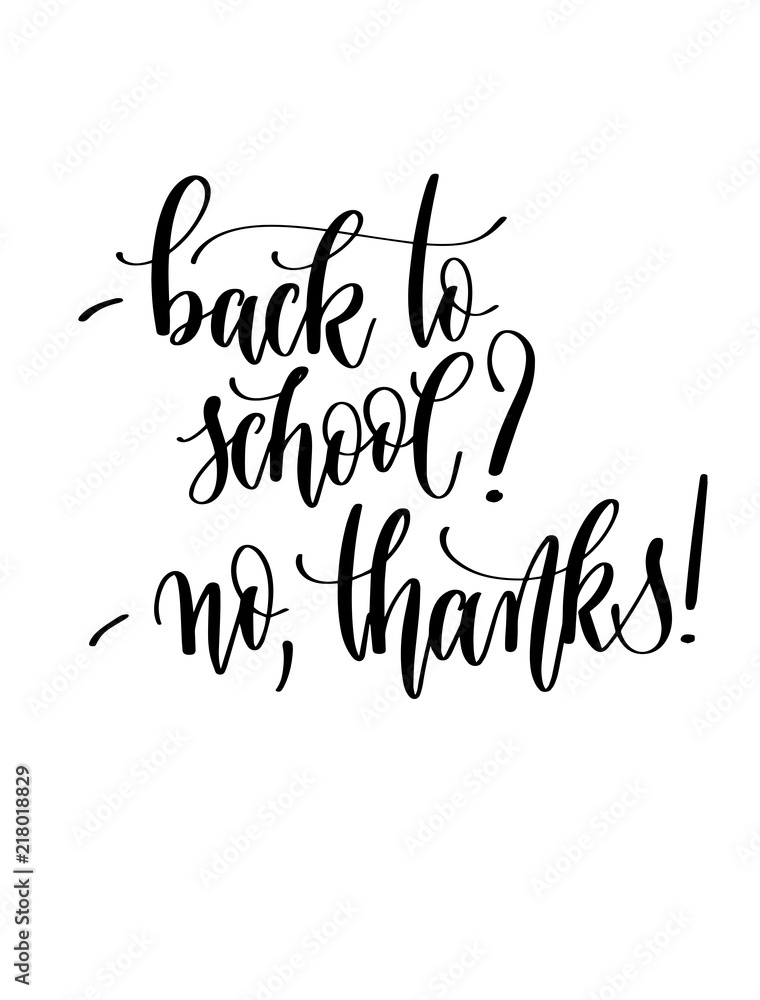 back to school? - No, thanks! - hand lettering inscription text