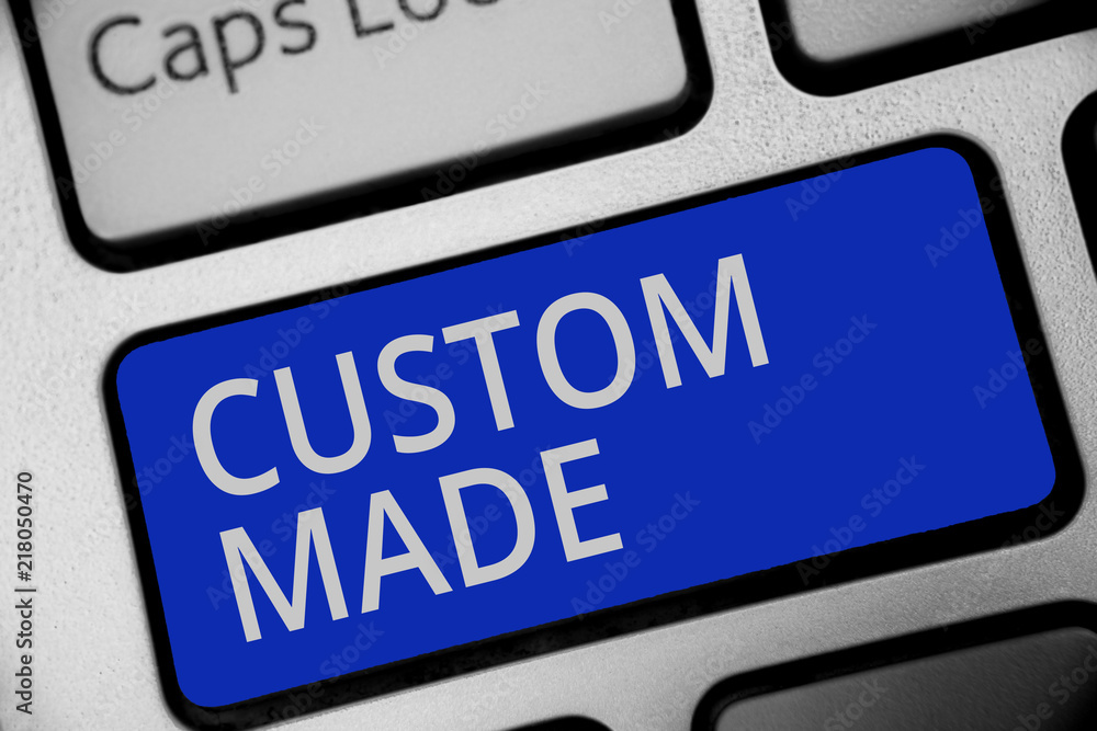 Handwriting text writing Custom Made. Concept meaning something is done to order for particular customer organization Keyboard blue key Intention create computer computing reflection document Handwriting text writing Custom Made. Concept meaning something is done to order for particular customer organization Keyboard blue key Intention create computer computing reflection document
