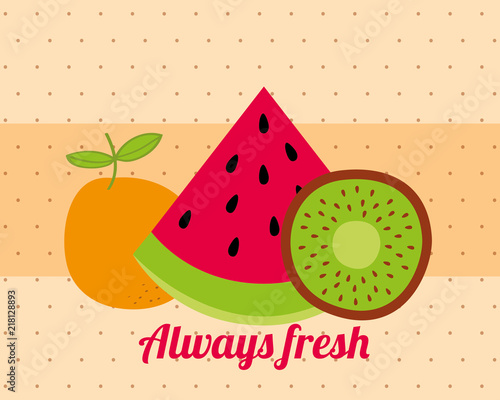 always fresh nature nutrition fruits watermelon kiwi and orange