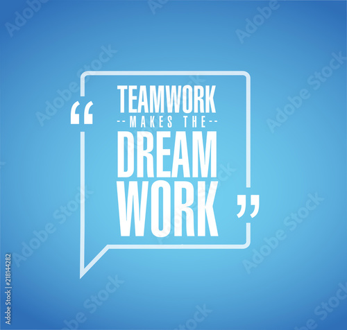 Teamwork makes the dream work line quote message