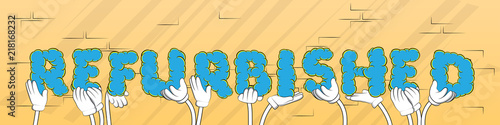 Diverse hands holding letters of the alphabet created the word Refurbished. Vector illustration.