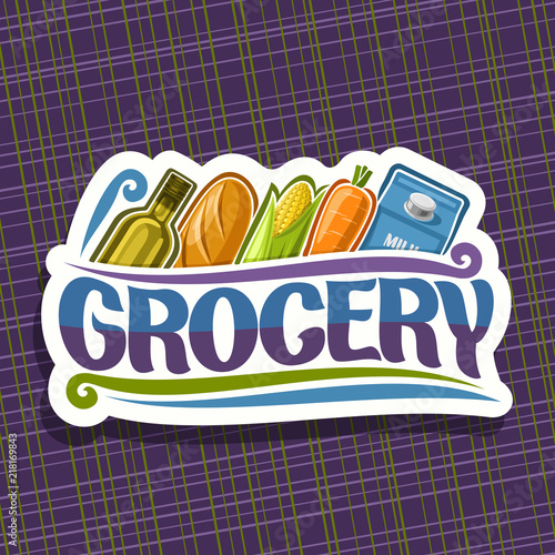 Vector logo for Grocery Store, white sign with cooking oil, french baguette, fresh vegetables and pack of milk in a row, original typeface for word grocery, signboard for farmer department in market.