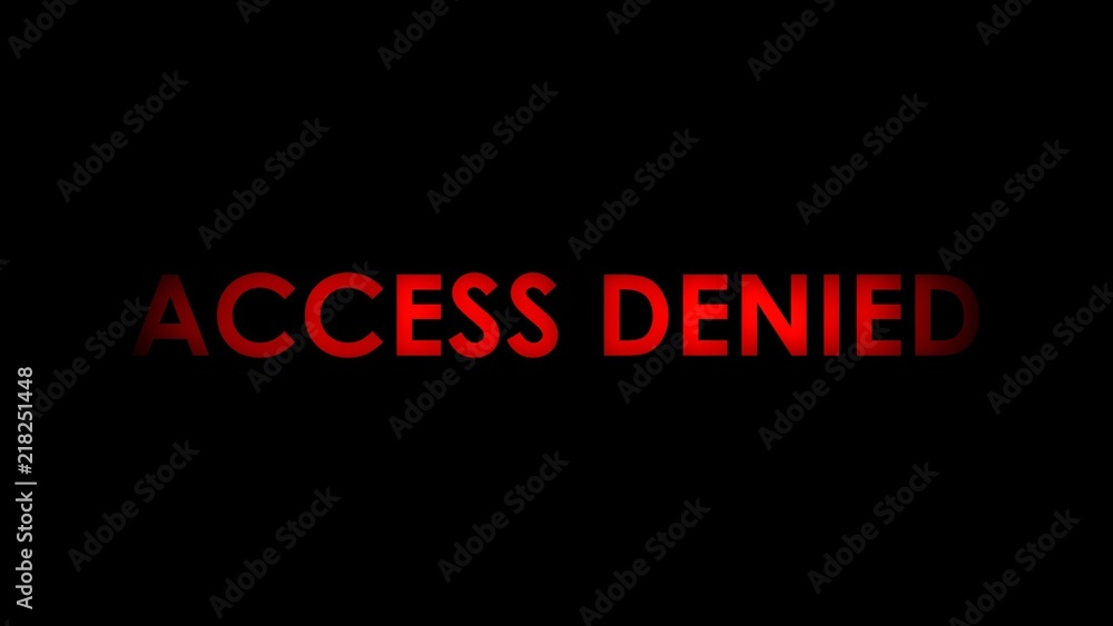 Access denied - Red flashing warning message text on black background.
Access denied - Red flashing warning message text on black background.
