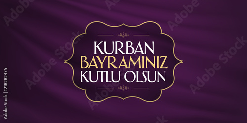 Feast of the Sacrif (Eid al-Adha Mubarak) Feast of the Sacrifice Greeting (Turkish: Kurban Bayraminiz Kutlu Olsun) Holy month of muslim community with purple flag billboard.