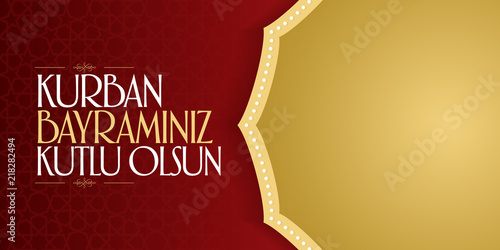 Feast of the Sacrif (Eid al-Adha Mubarak) Feast of the Sacrifice Greeting (Turkish: Kurban Bayraminiz Kutlu Olsun) Holy month of muslim community with red billboard.