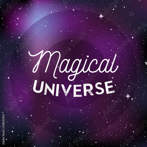 Star universe background. Quote   Magical universe . Concept of galaxy  space  cosmos  nebula  space dust. Vector illustration