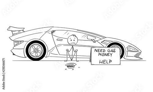 Cartoon stick drawing conceptual illustration of man, owner of expensive super sport car, sitting and begging for gas money. Concept of luxury and poverty. There is need gas money help sign.