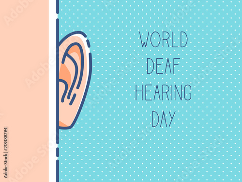 World deaf hearing day.  Health care vector illustration. International ear care day.  Medical poster design. Hearing loss. Protect your ears and hearing. Take care of your hearing
