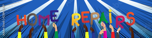 Diverse hands holding letters of the alphabet created the word Home Repair. Vector illustration.