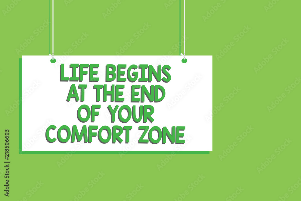 Handwriting Text Life Begins At The End Of Your Comfort Zone Concept Meaning Make Changes Evolve Grow Hanging Board Message Communication Open Close Sign Green Background Stock Illustration Adobe Stock
