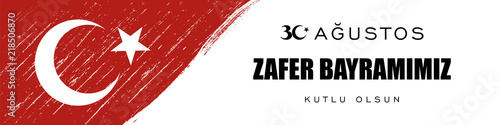 30 ağustos zafer bayrami Victory Day Turkey. Translation: August 30 celebration of victory and the National Day in Turkey. celebration republic, graphic for design elements
