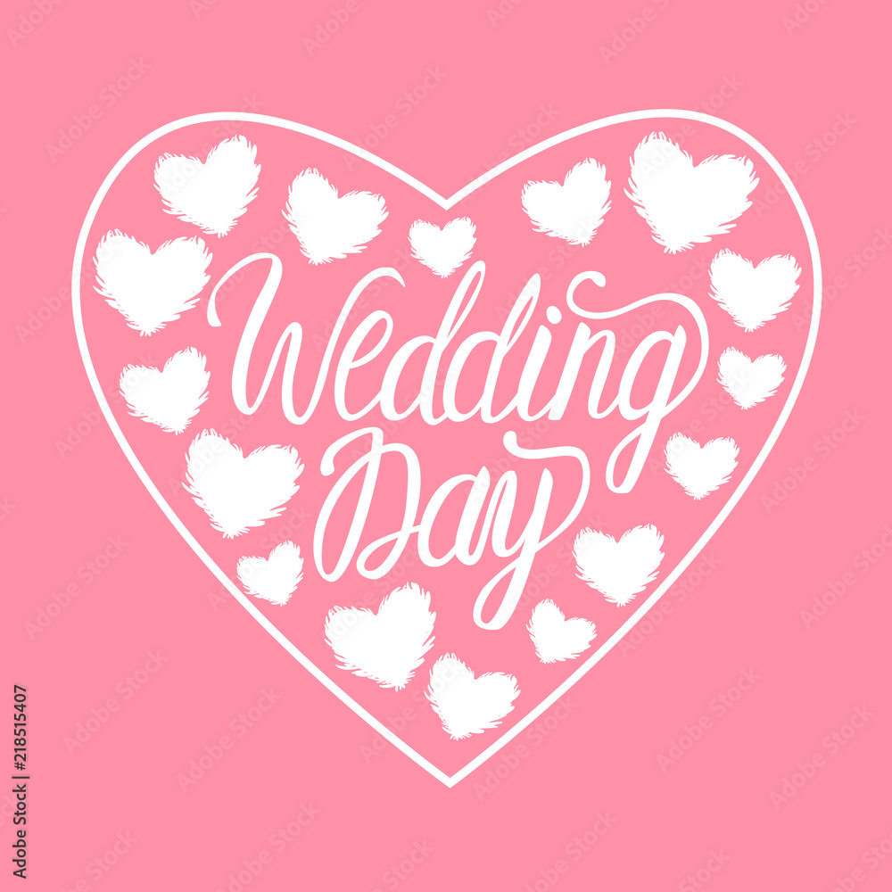 Vector Wedding Day white illustration heart with heart isolated on pink background. Lettering inscriptions.