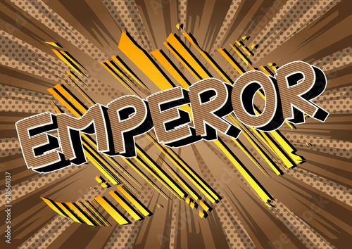 Emperor - Vector illustrated comic book style phrase.