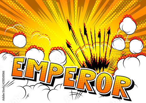 Emperor - Vector illustrated comic book style phrase.